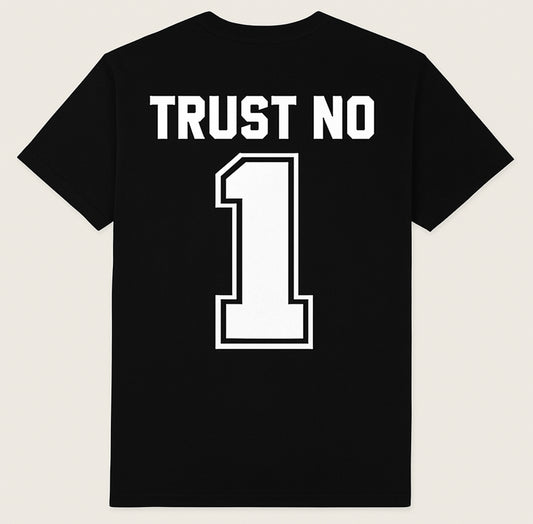 Trust No 1 Graphic T shirt